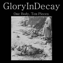 Glory In Decay : One Body, Ten Pieces